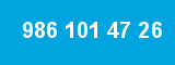 986 101 47 26 986 101 47 26